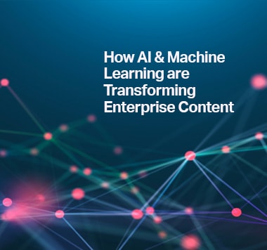 IDC industry brief: How AI & Machine Learning are Transforming Enterprise Content