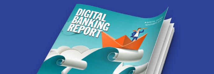 Digital Banking Report - Gaining a Competitive Edge During Digital Disruption