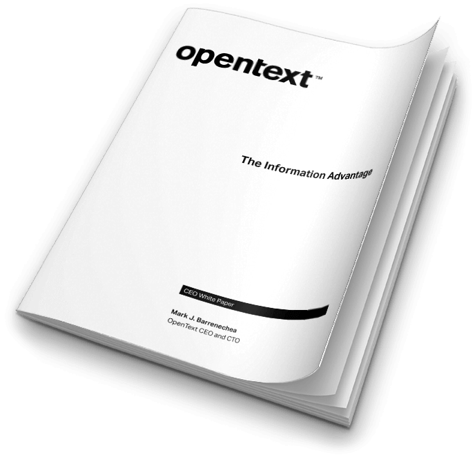 The Information Advantage white paper by OpenText CEO and CTO Mark Barrenechea